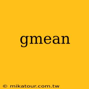 gmean