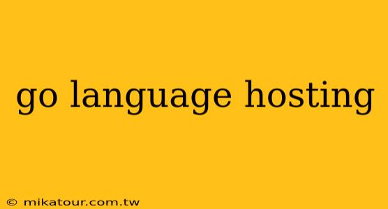 go language hosting