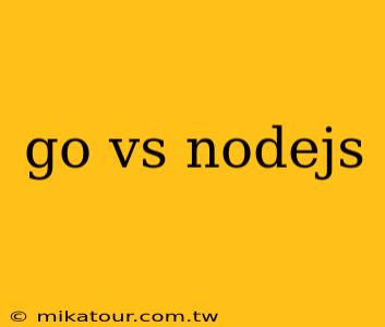 go vs nodejs