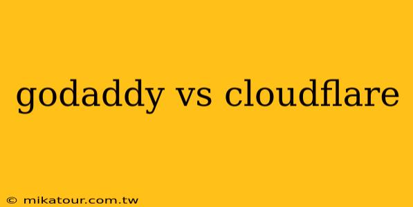 godaddy vs cloudflare