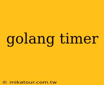 golang timer