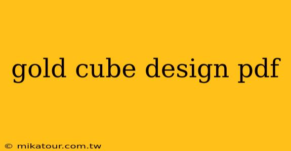 gold cube design pdf