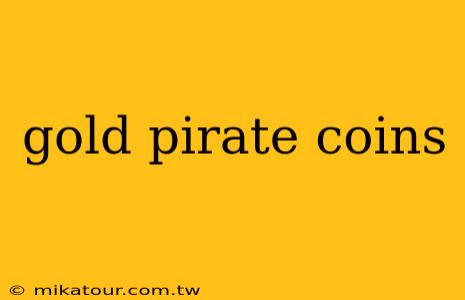 gold pirate coins