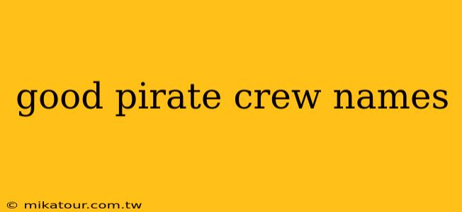 good pirate crew names