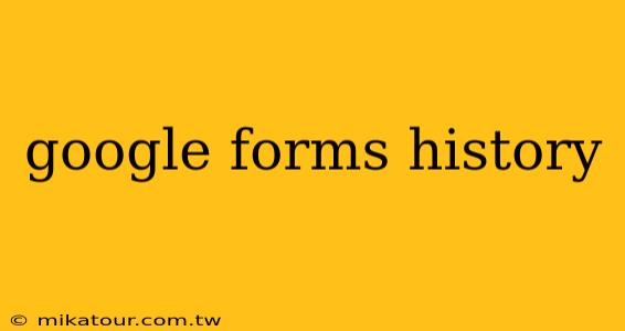 google forms history