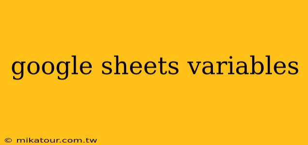 google sheets variables