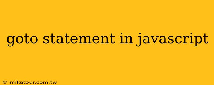 goto statement in javascript