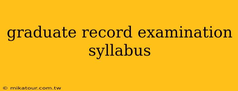 graduate record examination syllabus