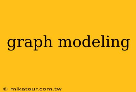 graph modeling