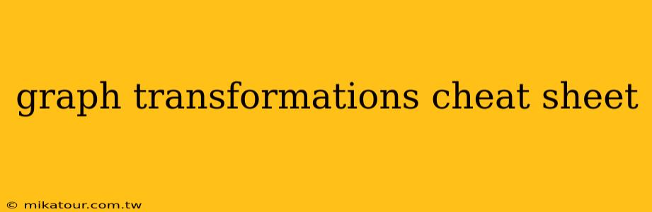 graph transformations cheat sheet