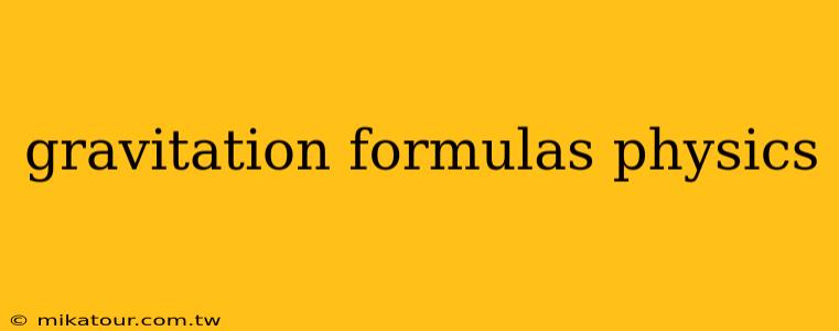 gravitation formulas physics