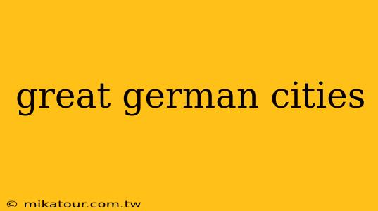 great german cities