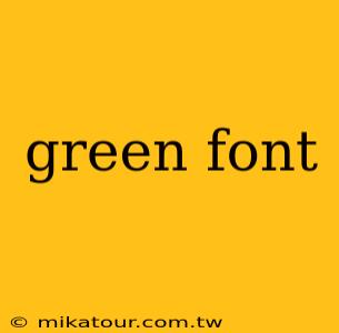 green font