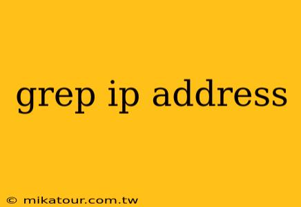 grep ip address