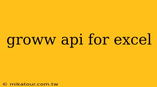 groww api for excel