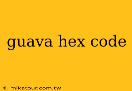 guava hex code