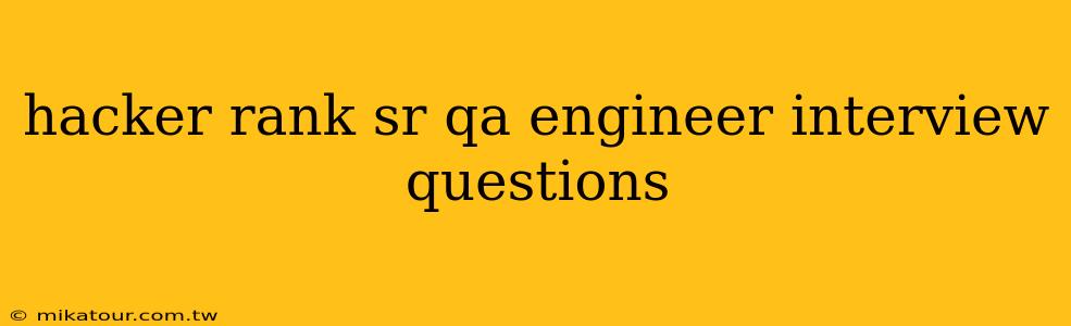 hacker rank sr qa engineer interview questions