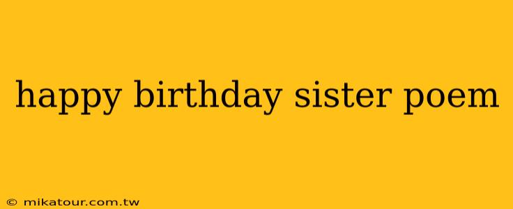 happy birthday sister poem