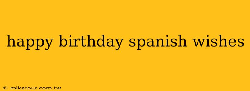 happy birthday spanish wishes