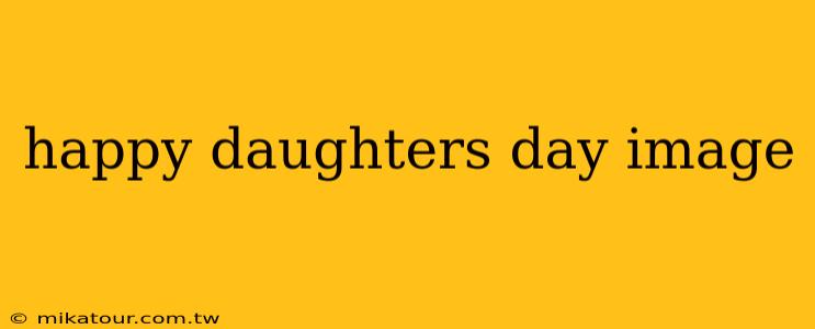 happy daughters day image