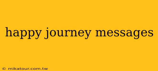 happy journey messages