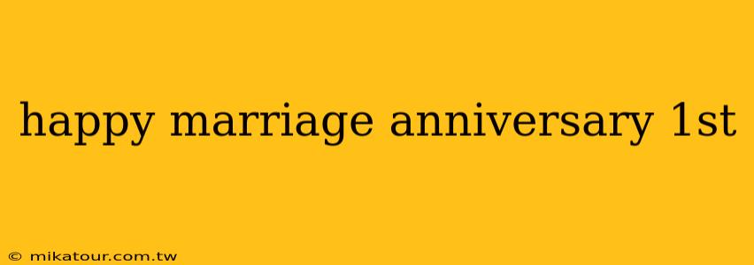 happy marriage anniversary 1st