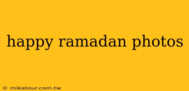 happy ramadan photos