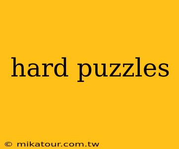 hard puzzles