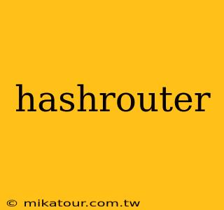 hashrouter