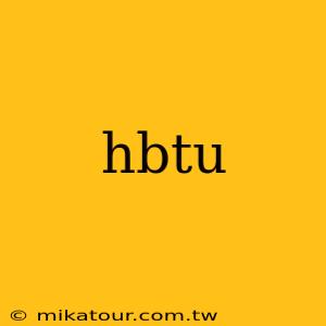 hbtu