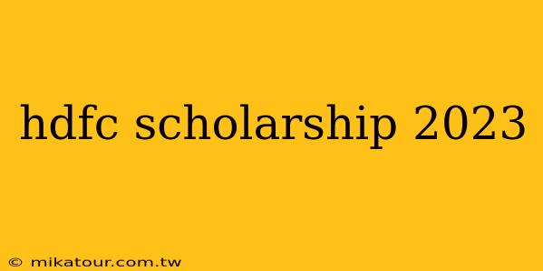 hdfc scholarship 2023