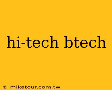 hi-tech btech