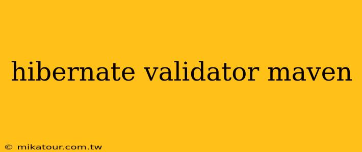 hibernate validator maven