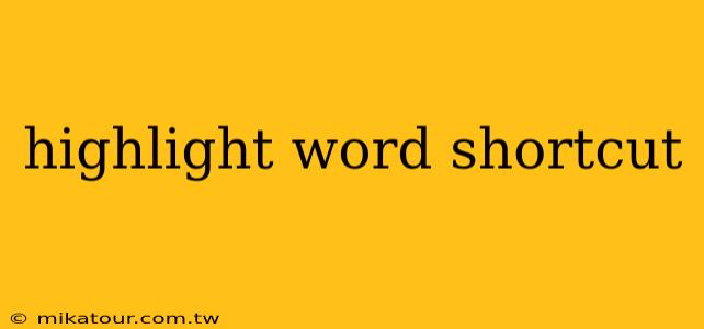 highlight word shortcut