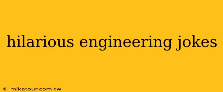 hilarious engineering jokes