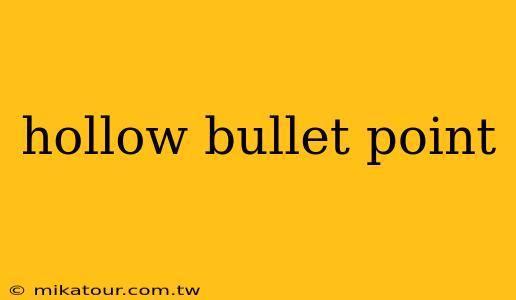 hollow bullet point