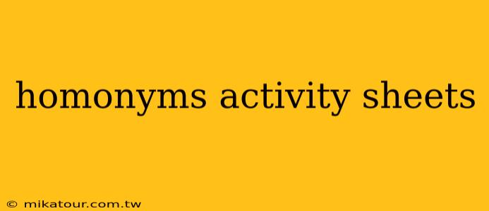 homonyms activity sheets