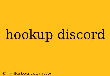 hookup discord