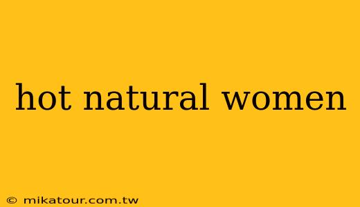 hot natural women