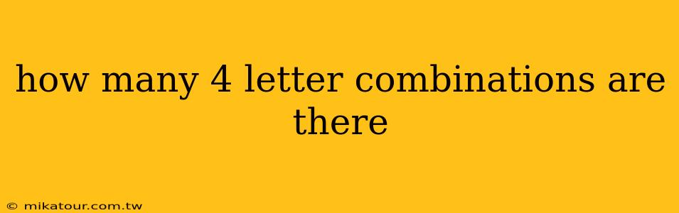 how many 4 letter combinations are there