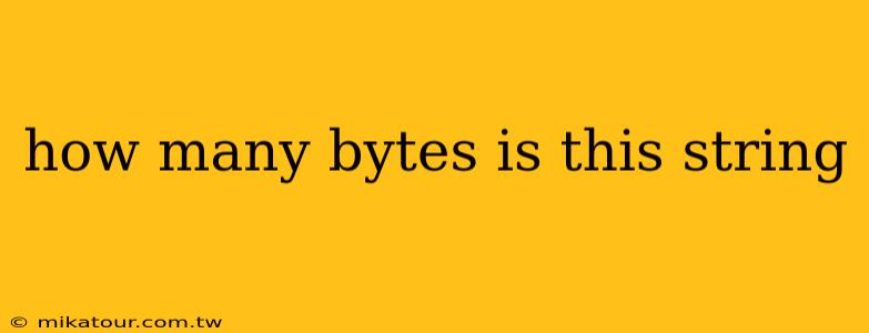 how many bytes is this string