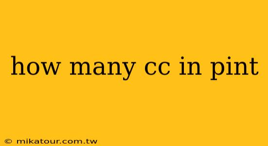 how many cc in pint