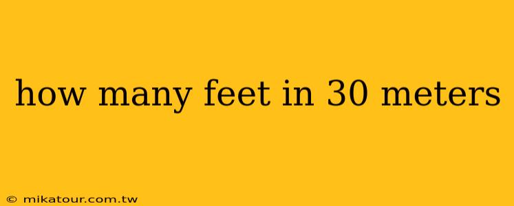 how many feet in 30 meters