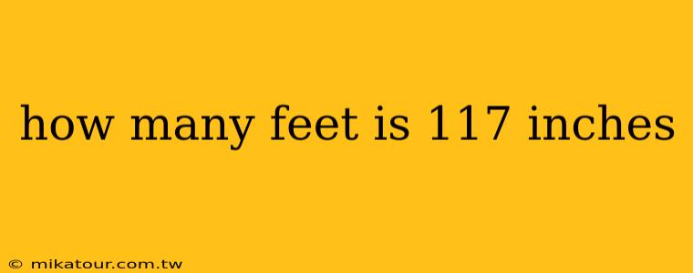 how many feet is 117 inches