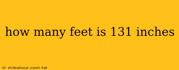 how many feet is 131 inches