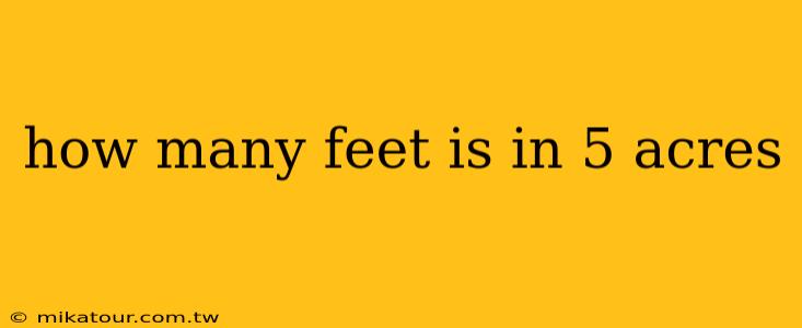 how many feet is in 5 acres