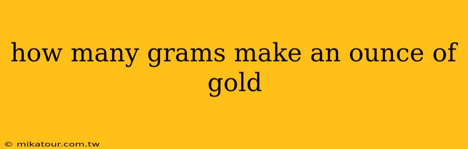 how many grams make an ounce of gold