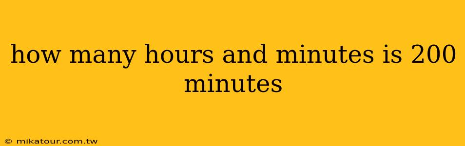 how many hours and minutes is 200 minutes