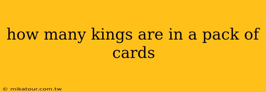 how many kings are in a pack of cards