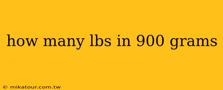 how many lbs in 900 grams